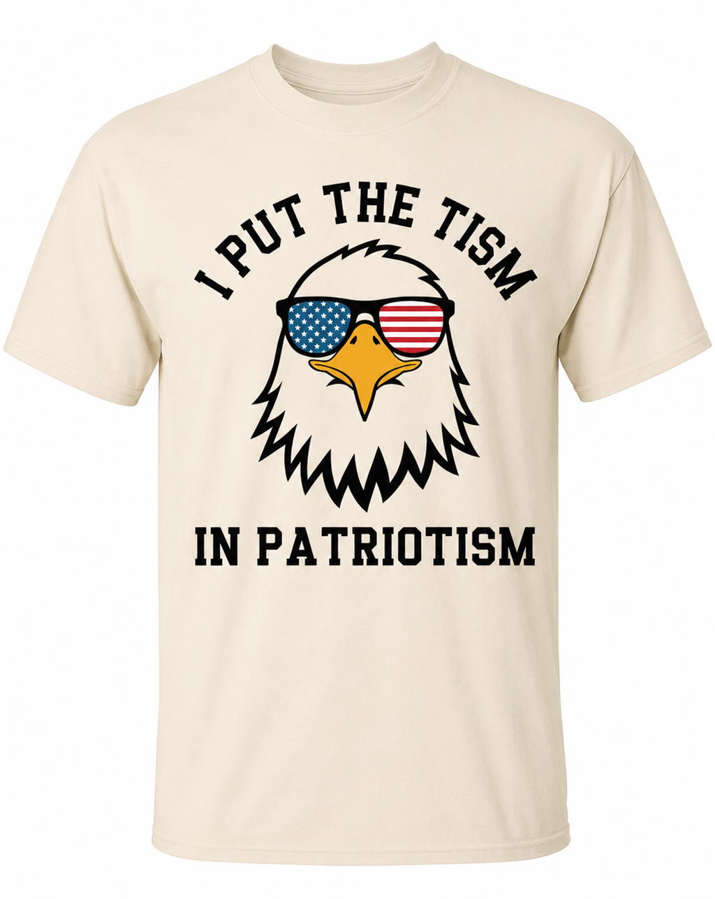 Put The Tism In Patriotism T-Shirt/Sweatshirt/Hoodie – Funny American Eagle Meme Graphic Tee