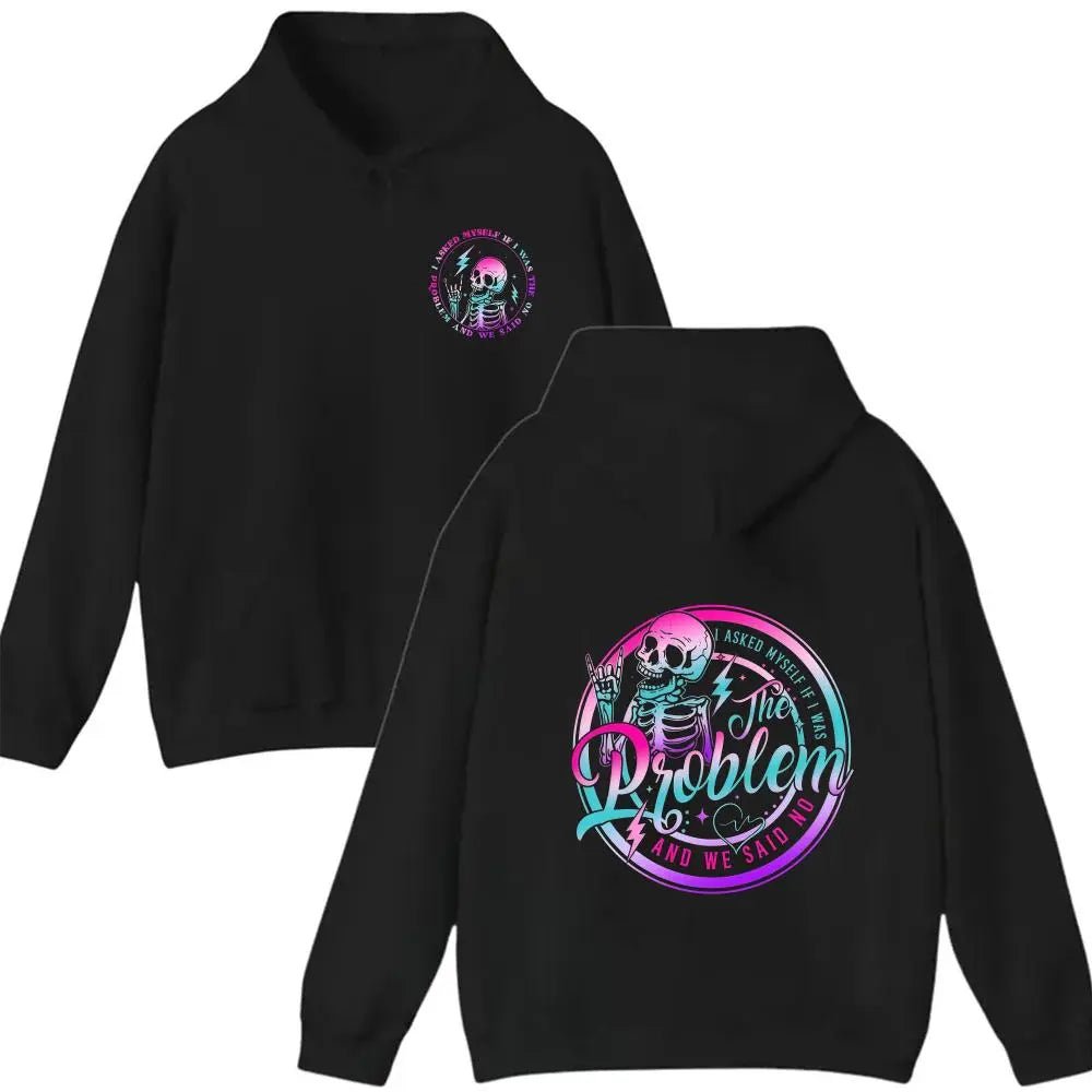 I Asked Myself If I Was The Problem And We Said No -Funny Sarcastic Tie Dye Skeleton T-shirt/Sweatshirt/ Hoodie