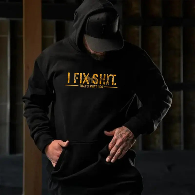 I Fix Sh*t That’s What I Do T-Shirt/Sweatshirt/Hoodie – Funny Mechanic Graphic Tee