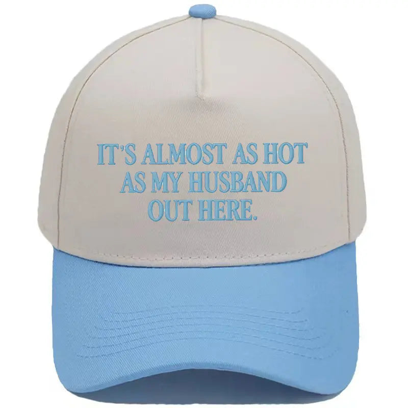 Funny "It's Almost As Hot As My Husband Out Here" Embroidered Hat – Trendy Two-Tone Baseball Cap for Women, Summer Statement Cap