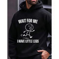 Wait For Me I Have Little Legs T-Shirt, Sweatshirt & Hoodie – Funny Short Legs Running Graphic
