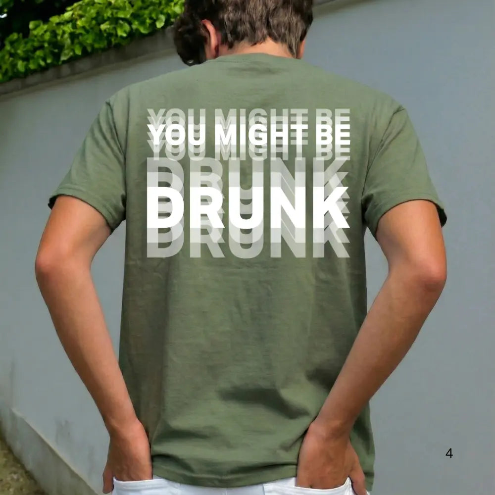 Funny Streetwear Graphic Tee – “You Might Be Drunk Unisex" T-Shirt, Sweatshirt, Hoodie - Gifts Suitable for Anyone Casual Cotton