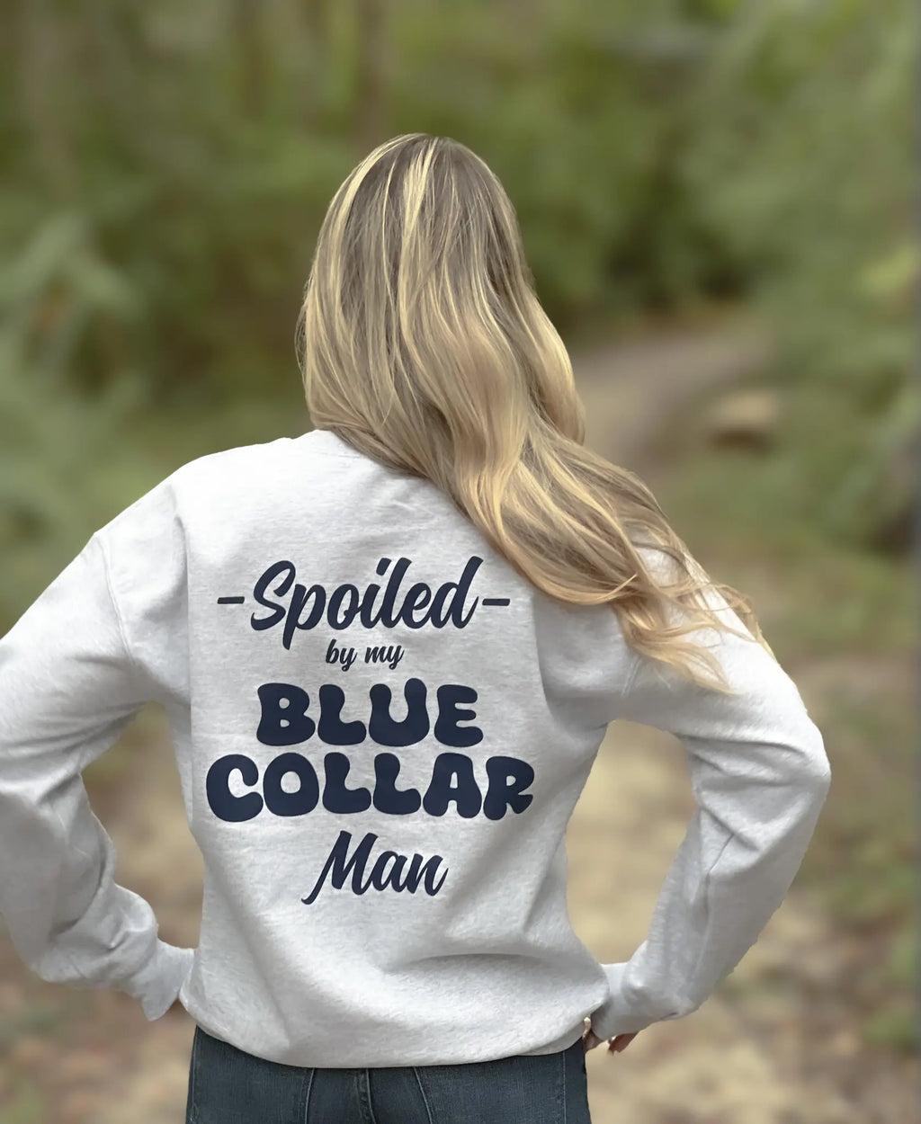 Spoiled By My Blue Collar Man Sweatshirt/Crewneck/Hoodie – Blue Collar Wife Graphic Pullover