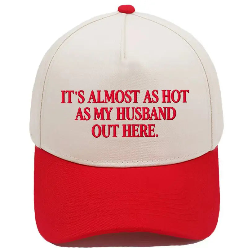 Funny "It's Almost As Hot As My Husband Out Here" Embroidered Hat – Trendy Two-Tone Baseball Cap for Women, Summer Statement Cap