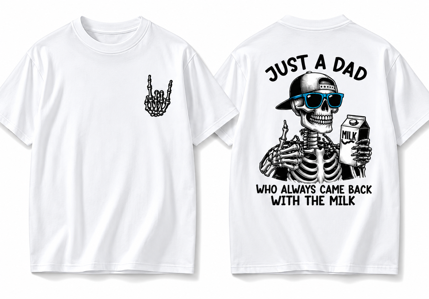 Just A Dad Who Always Came Back With The Milk T-Shirt/Sweatshirt/Hoodie – Funny Skeleton Dad Graphic Tee