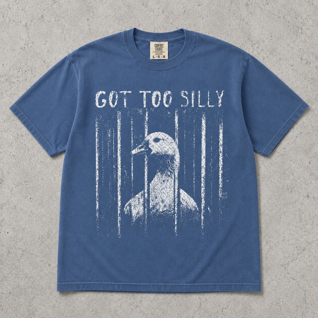 Comfort Colors GOT TOO SILLY TShirt, Funny Goose Meme Tee, Unhinged Humor Shirt, Dark Humor Animal Graphic Tee