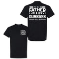 Proud Father Of A Few Dumbass Kids T-Shirt/Sweatshirt/Hoodie – Funny Dad Graphic Tee