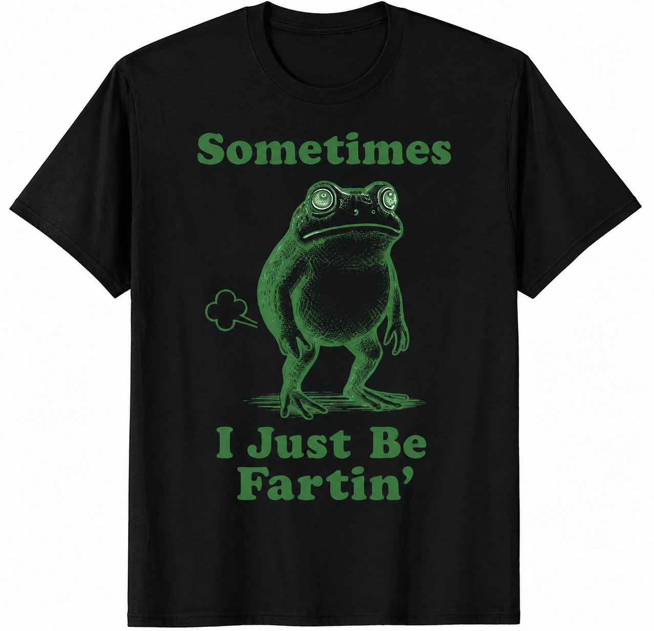 Sometimes I Just Be Fartin' Frog T-Shirt/Sweatshirt/Hoodie – Funny Frog Meme Graphic Tee, Silly Humor Shirt for Men & Women