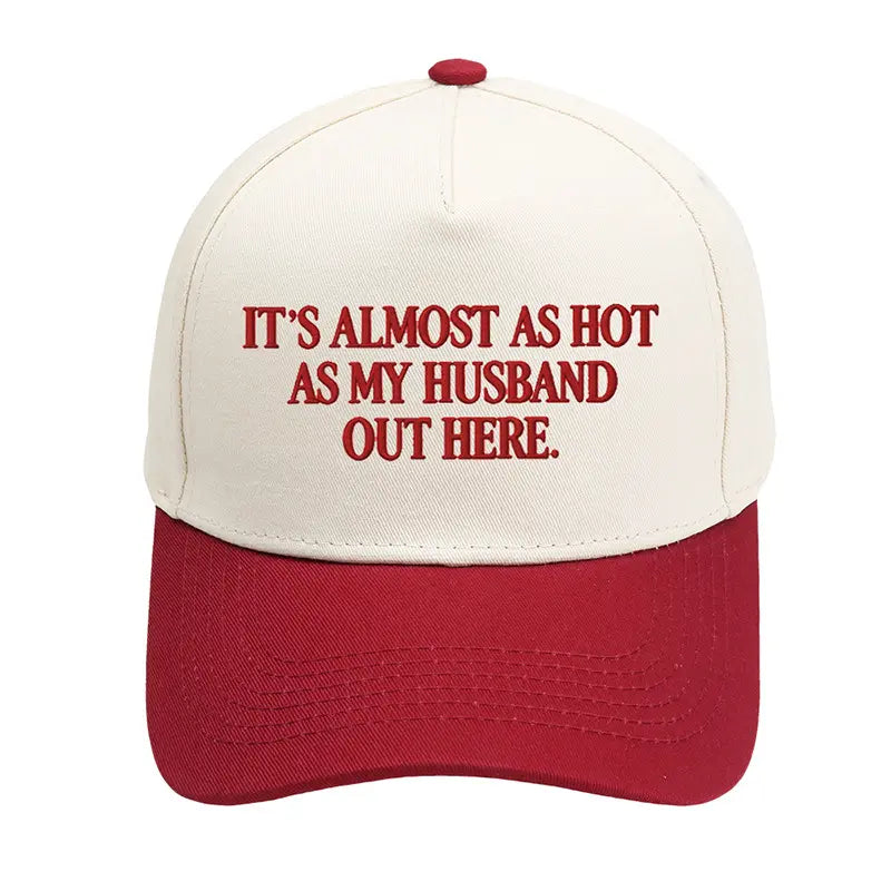 Funny "It's Almost As Hot As My Husband Out Here" Embroidered Hat – Trendy Two-Tone Baseball Cap for Women, Summer Statement Cap