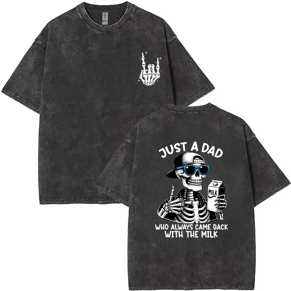 Just A Dad Who Always Came Back With The Milk T-Shirt/Sweatshirt/Hoodie – Funny Skeleton Dad Graphic Tee