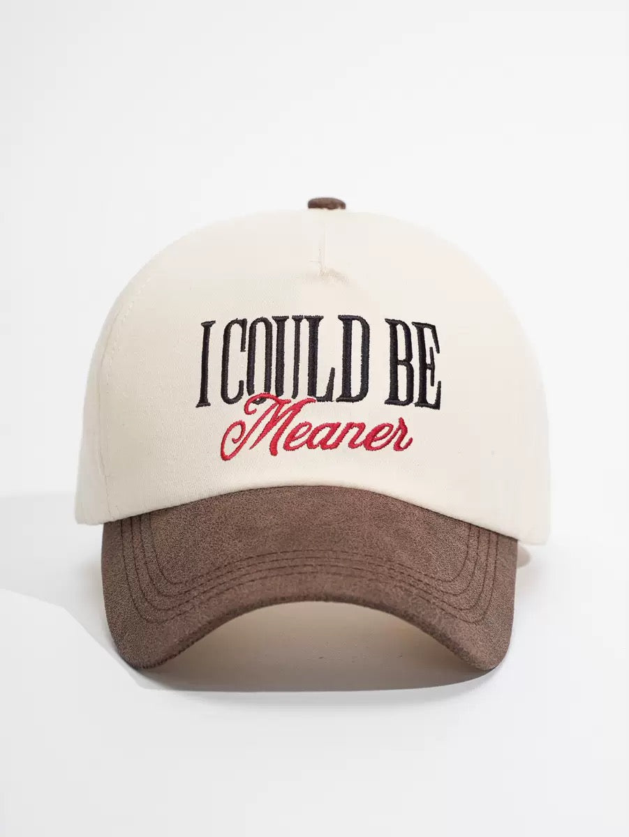 I Could Be Meaner Embroidered Baseball Cap – Funny Sassy Statement Two-Tone Hat for Women