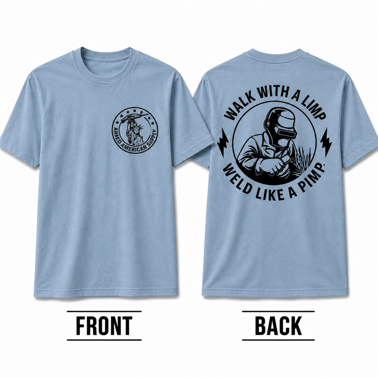 Walk With A Limp Weld Like A Pimp T-Shirt/Sweatshirt/Hoodie – Funny Blue Collar Welder Graphic Tee