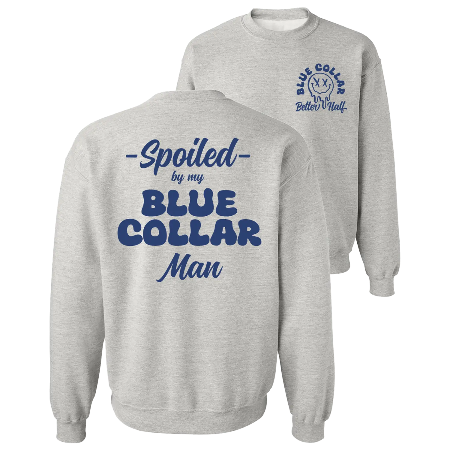 Spoiled By My Blue Collar Man Sweatshirt/Crewneck/Hoodie – Blue Collar Wife Graphic Pullover