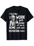 Funny Work Humor Graphic Shirt, Sweatshirt & Hoodie – Skeleton “Work Got Custody Of Me” Print, Sarcastic Office Gift Apparel