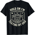 Hold On I’m Texting My Dad Graphic T-Shirt, Sweatshirt & Hoodie – Funny Ouija Board Print, Dark Humor Dad Gift Apparel