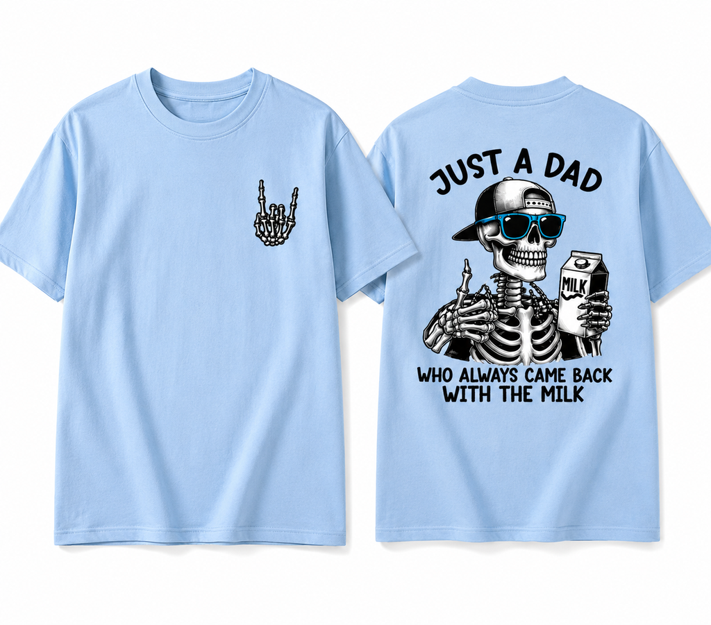 Just A Dad Who Always Came Back With The Milk T-Shirt/Sweatshirt/Hoodie – Funny Skeleton Dad Graphic Tee