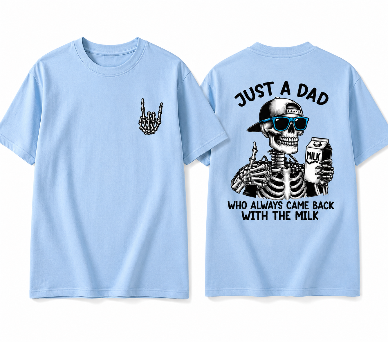 Just A Dad Who Always Came Back With The Milk T-Shirt/Sweatshirt/Hoodie – Funny Skeleton Dad Graphic Tee