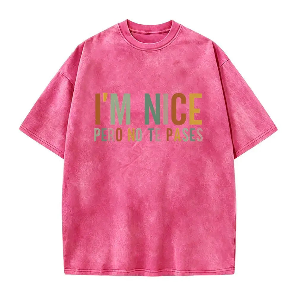I’m Nice Pero No Te Pases Graphic T-Shirt, Sweatshirt & Hoodie – Funny Spanglish Latina Quote Print, Sassy Attitude Apparel
