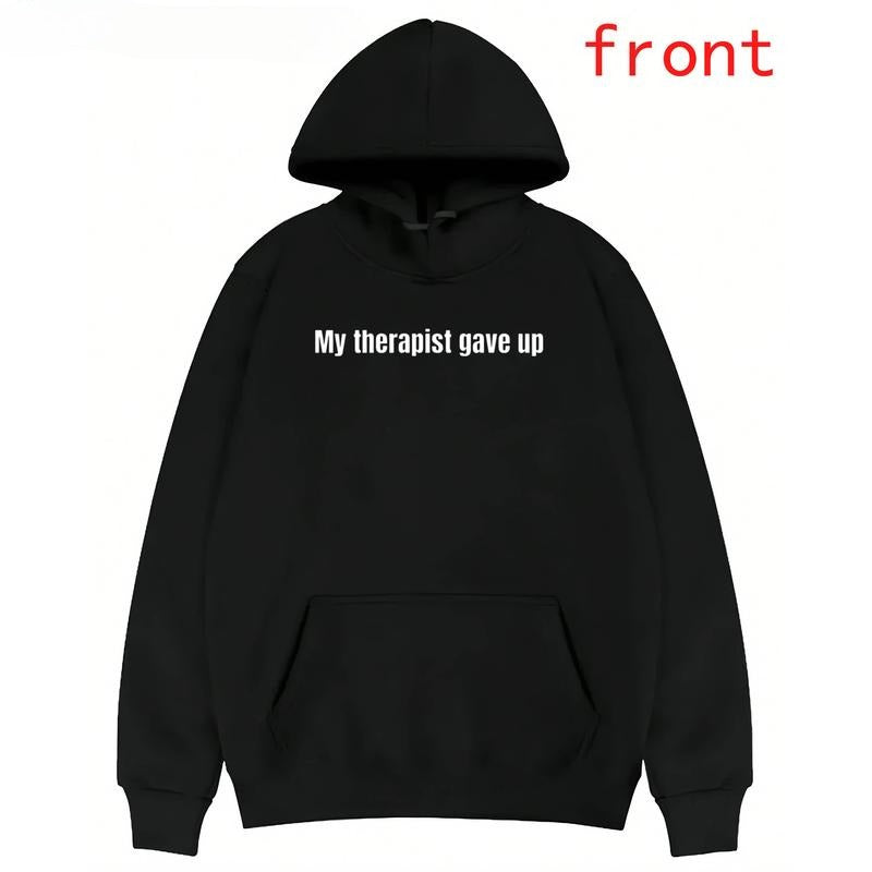 Sarcastic & Funny Shirt / Hoodie / Sweatshirt – Long Sleeve My Therapist Gave Up