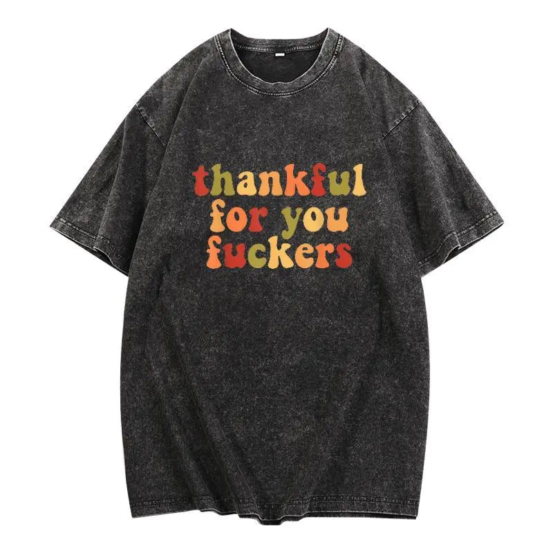 Thankful For You Fuckers T-Shirt, Sweatshirt & Hoodie – Funny Sarcastic Thanksgiving Graphic Print