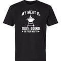“My Meat Is Going In Your Mouth” Funny BBQ T-Shirt /Sweatshirt/Hoodie– Dirty Humor Grill Tee