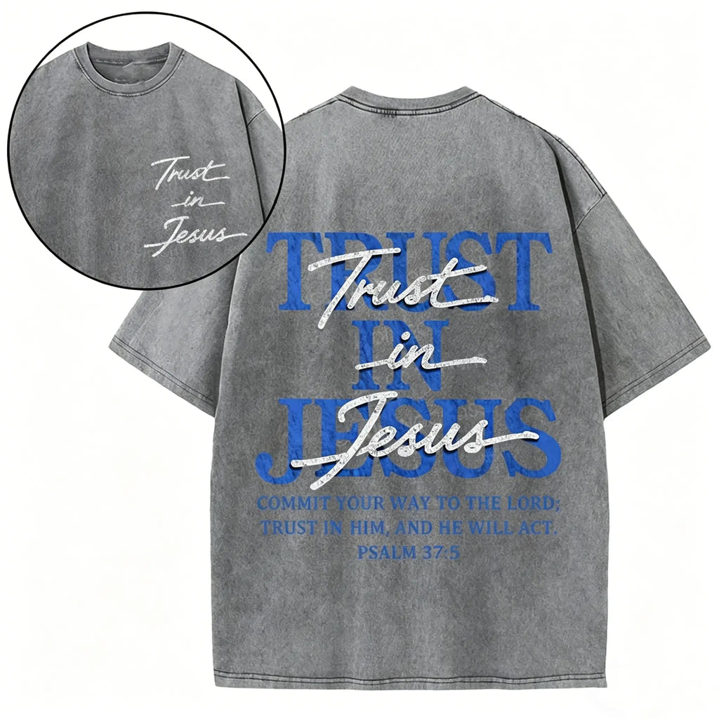 Trust in Jesus Graphic T-Shirt/Sweatshirt/Hoodie – Vintage Washed Christian Faith Apparel, Psalm 37:5 Bible Verse Design